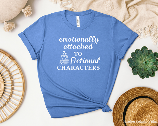 Emotionally attached to Fictional Characters Tee | Book Lover Shirt, Library Bookworm