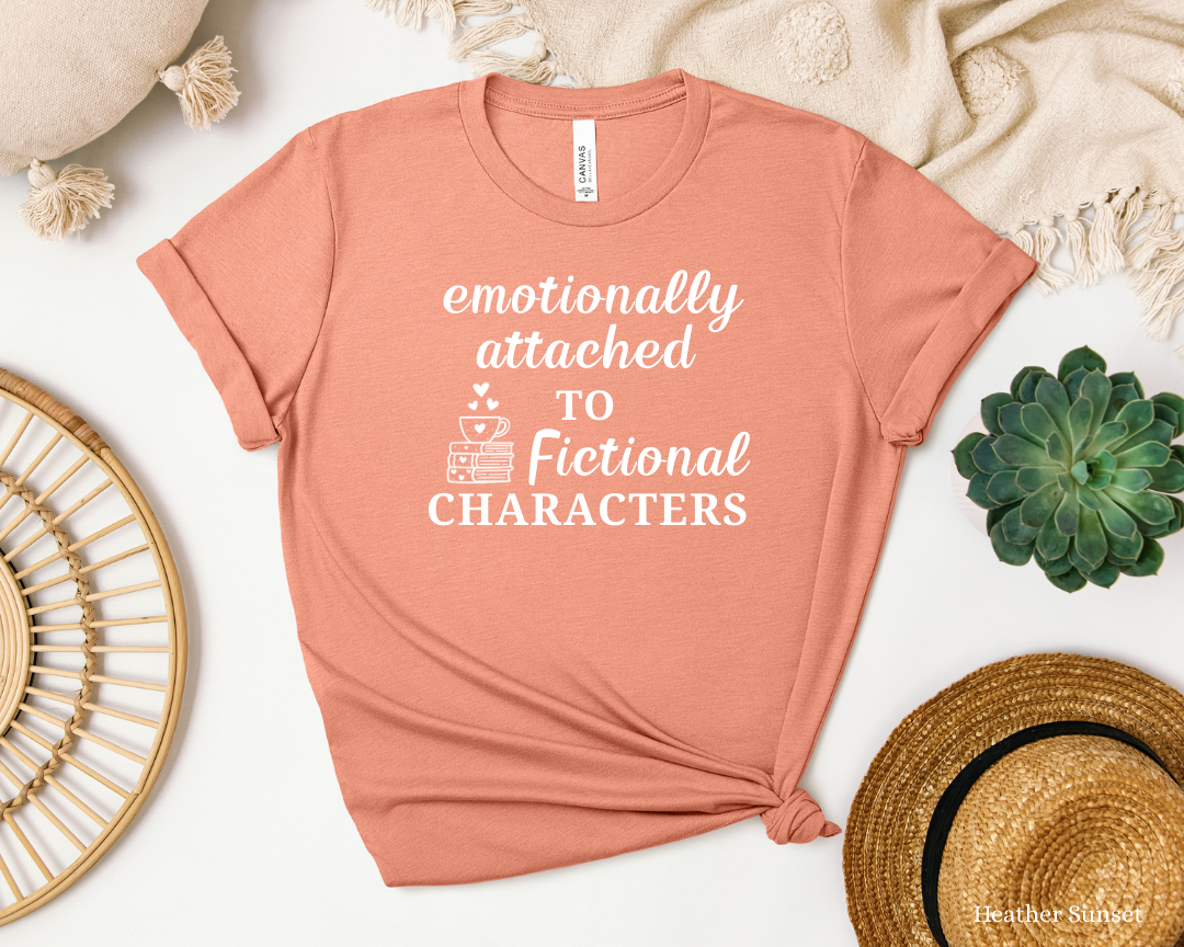 Emotionally attached to Fictional Characters Tee | Book Lover Shirt, Library Bookworm