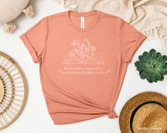 Between the pages of a book, is a lovely place to be Tee | Book Lover Shirt, Library Bookworm - Soft