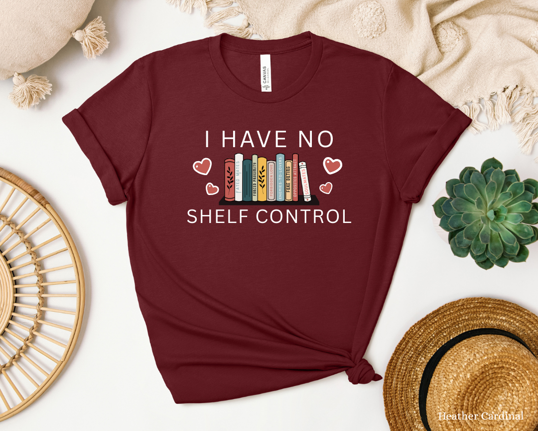 I Have No Shelf Control, Funny Reading Shirt, Bookworm Vibes Tee, Reading Addict