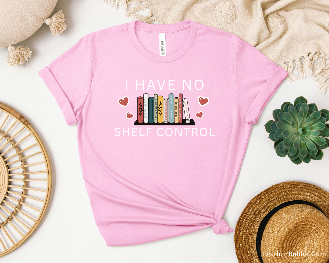 I Have No Shelf Control, Funny Reading Shirt, Bookworm Vibes Tee, Reading Addict