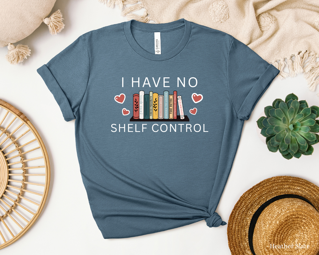 I Have No Shelf Control, Funny Reading Shirt, Bookworm Vibes Tee, Reading Addict